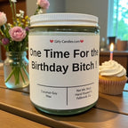 One Time For The Birthday Bitch - Girly Candles