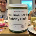 One Time For The Birthday Bitch - Girly Candles