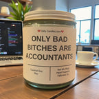 Only Bad Bitches are Accountants - Girly Candles