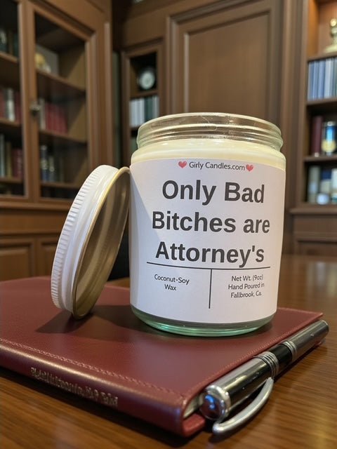 Only Bad Bitches are Attorney's - Girly Candles