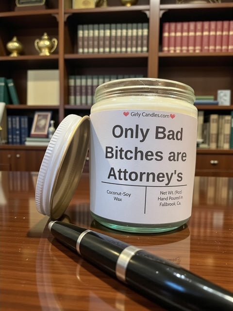 Only Bad Bitches are Attorney's - Girly Candles