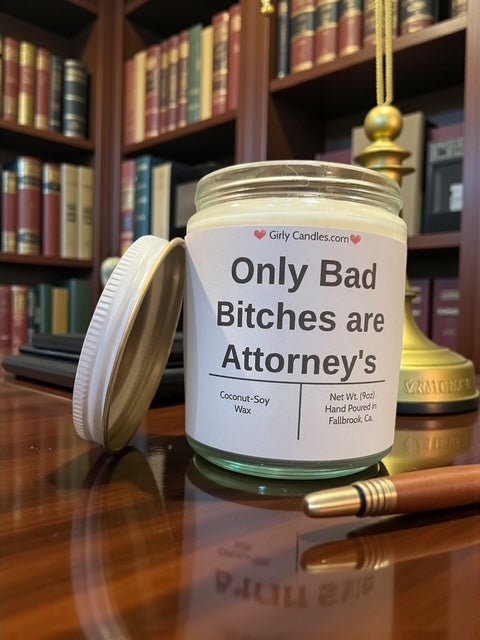 Only Bad Bitches are Attorney's - Girly Candles