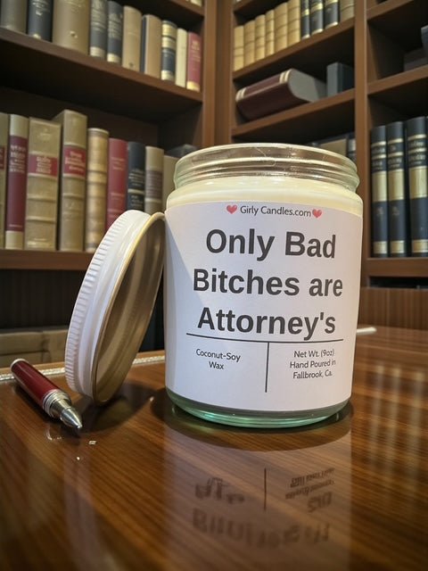 Only Bad Bitches are Attorney's - Girly Candles