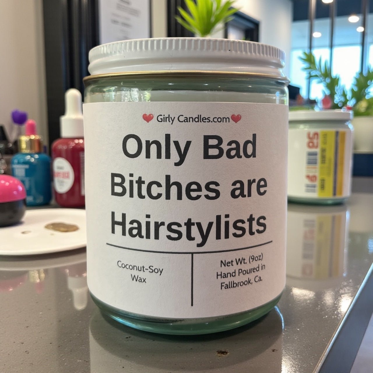 Only Bad Bitches are Hairstylists - Girly Candles