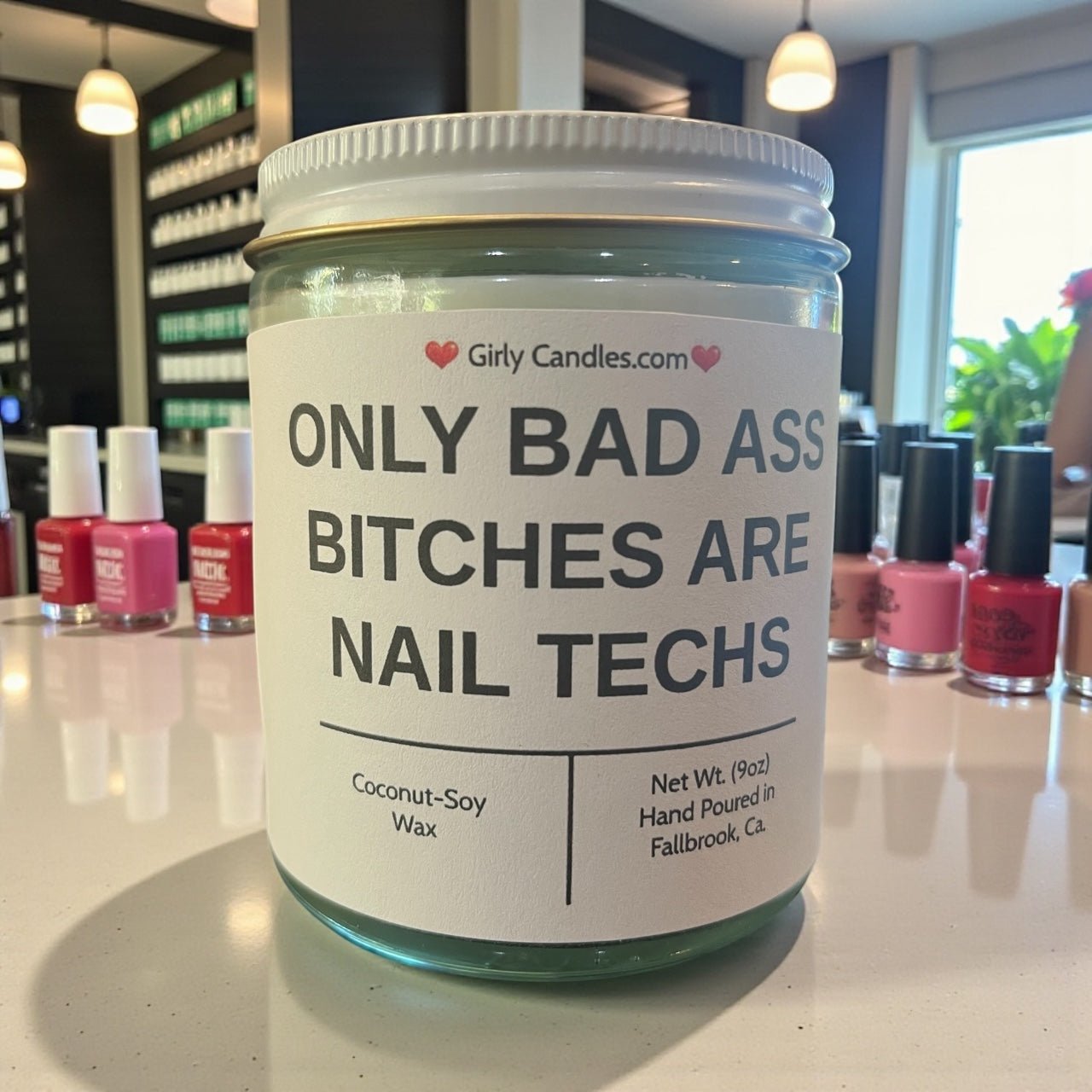 Only Bad Bitches are Nail Techs - Girly Candles