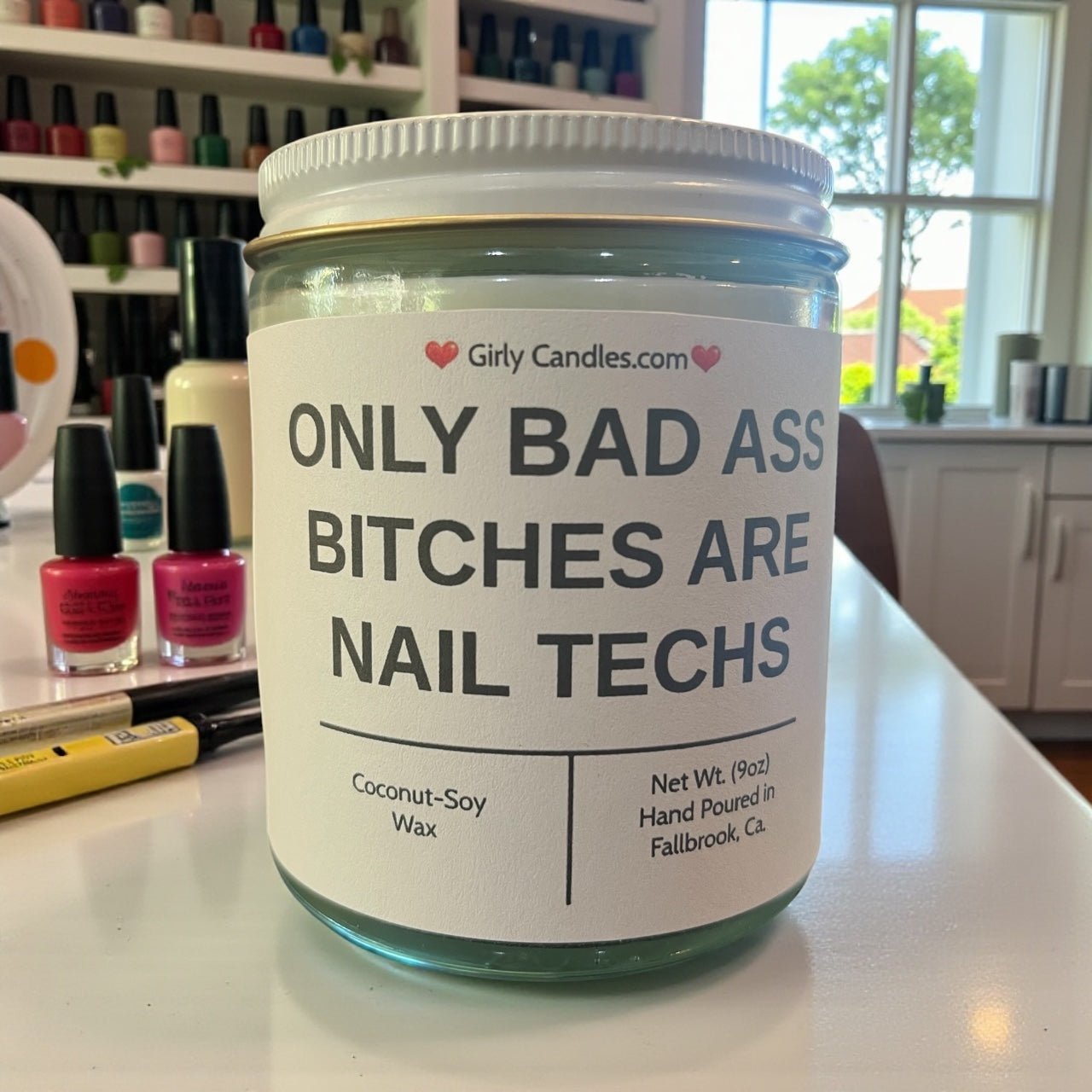 Only Bad Bitches are Nail Techs - Girly Candles
