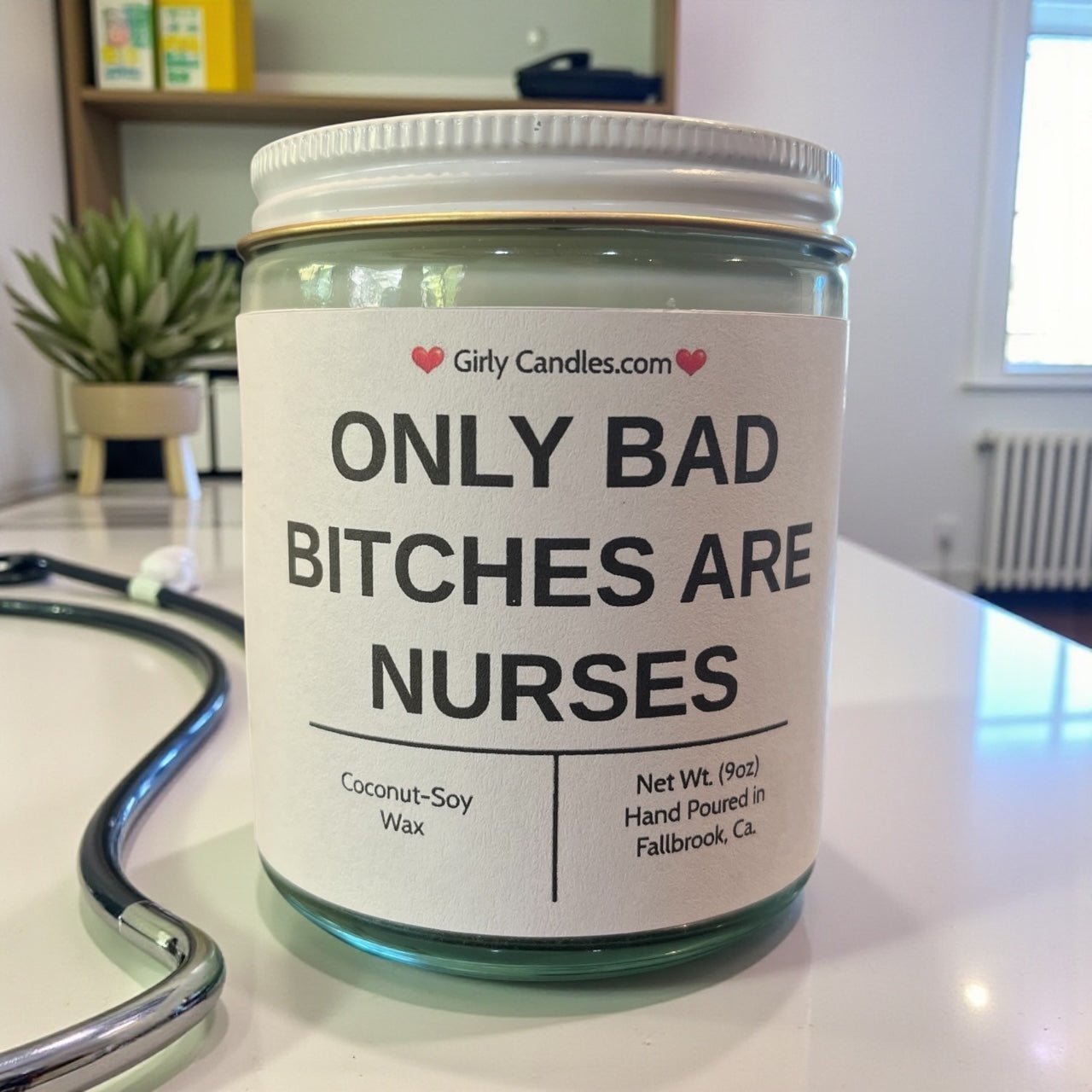 Only Bad Bitches are Nurses - Girly Candles