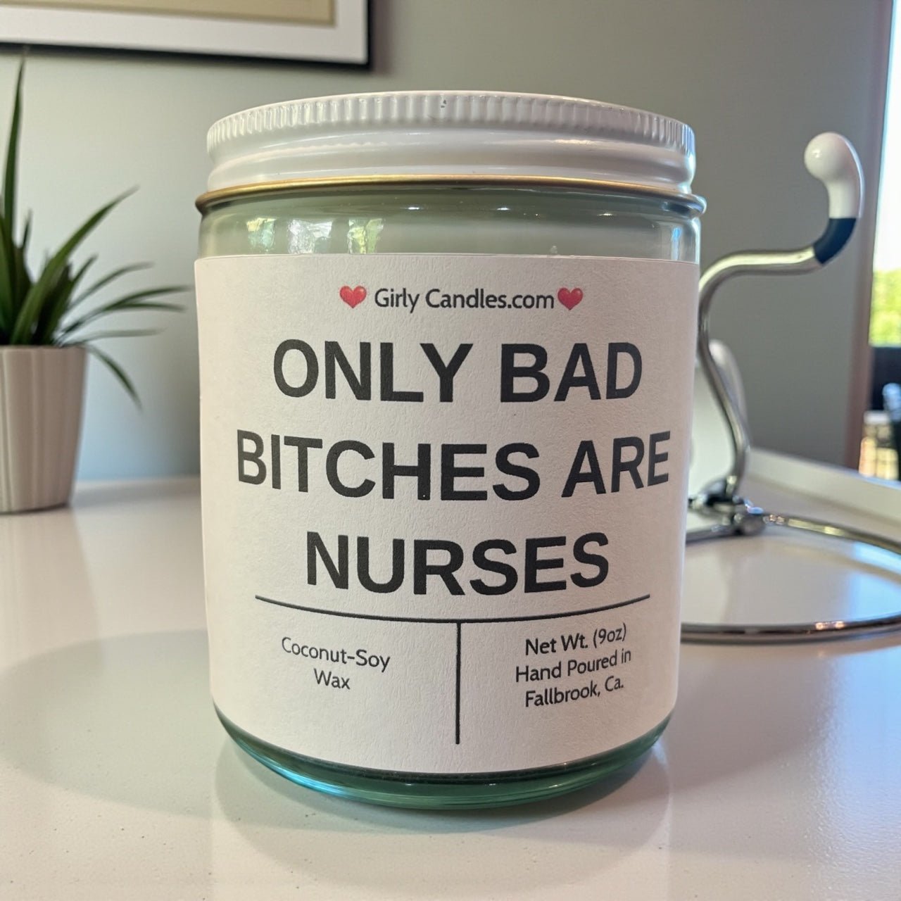 Only Bad Bitches are Nurses - Girly Candles