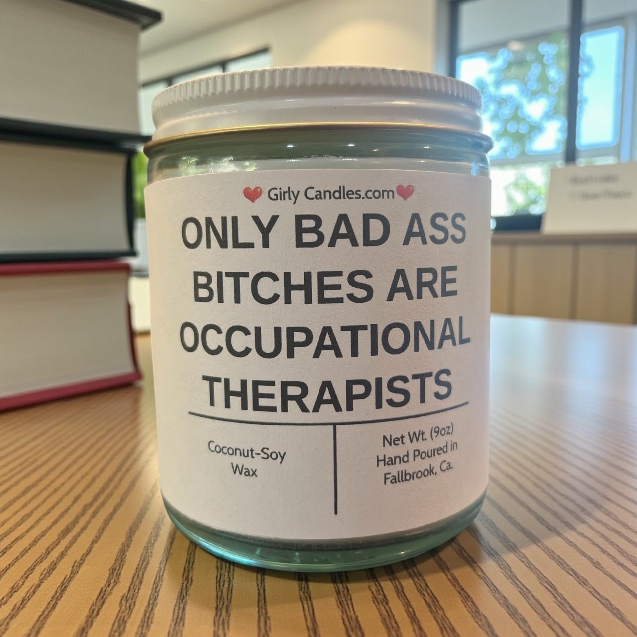 Only Bad Bitches are Occupational Therapists - Girly Candles