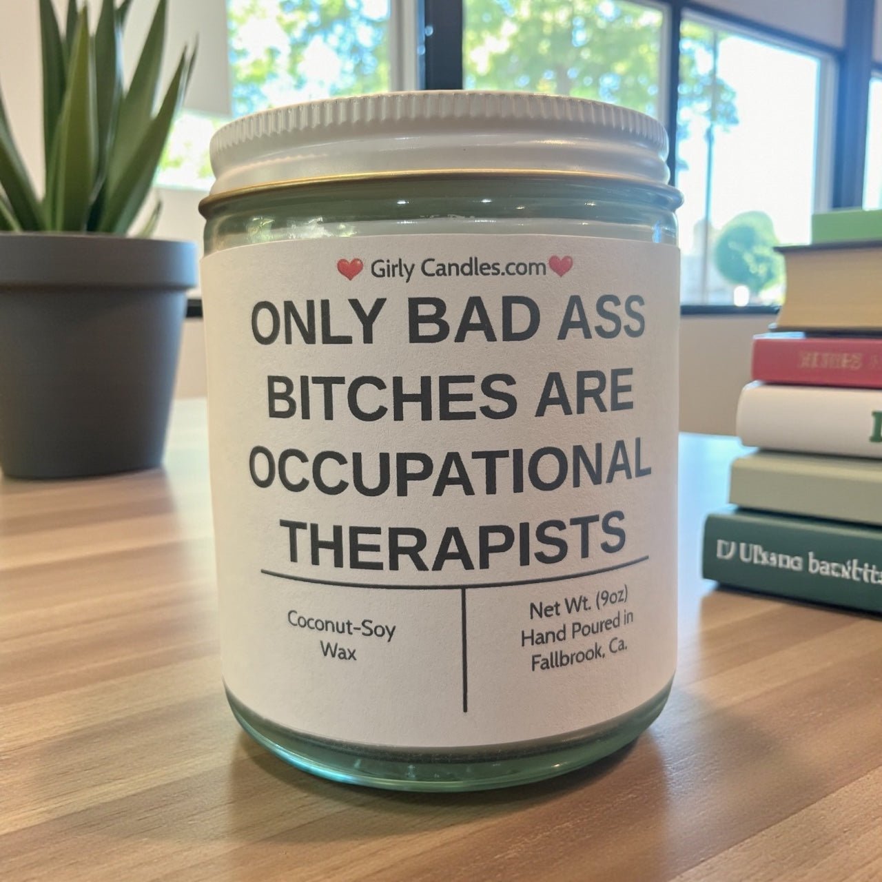 Only Bad Bitches are Occupational Therapists - Girly Candles