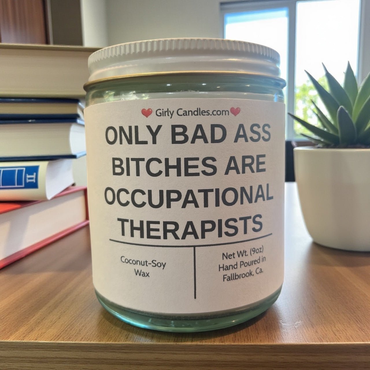 Only Bad Bitches are Occupational Therapists - Girly Candles