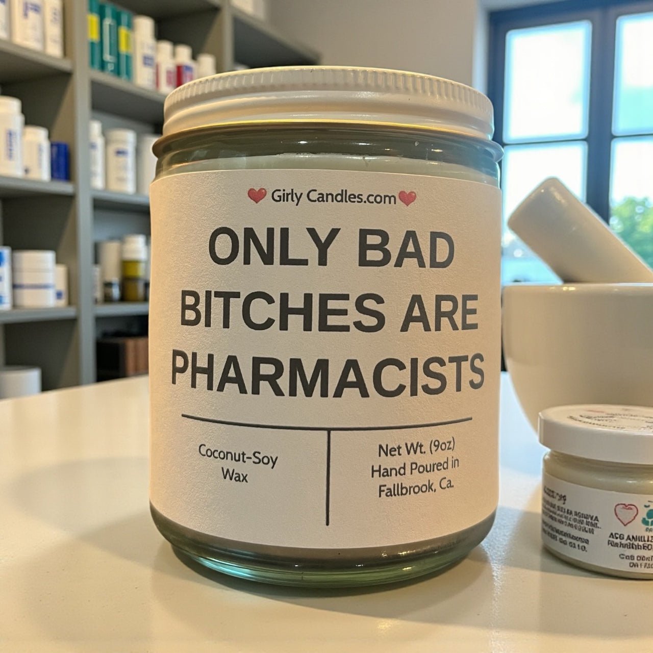Only Bad Bitches are Pharmacists - Girly Candles