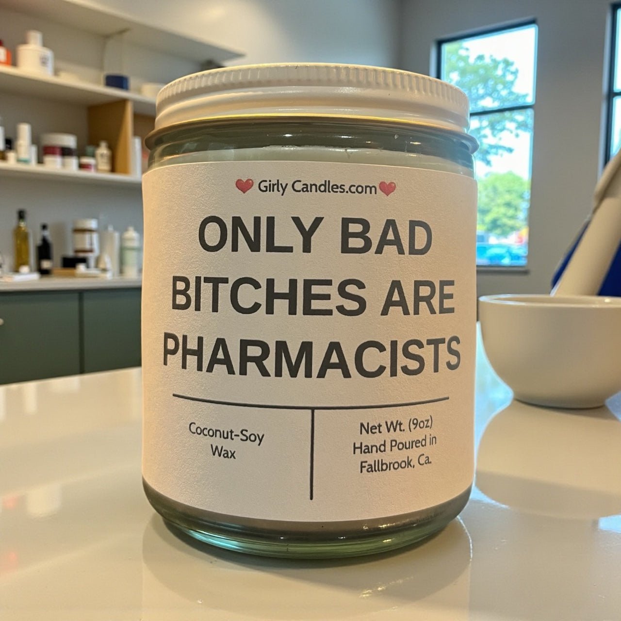 Only Bad Bitches are Pharmacists - Girly Candles