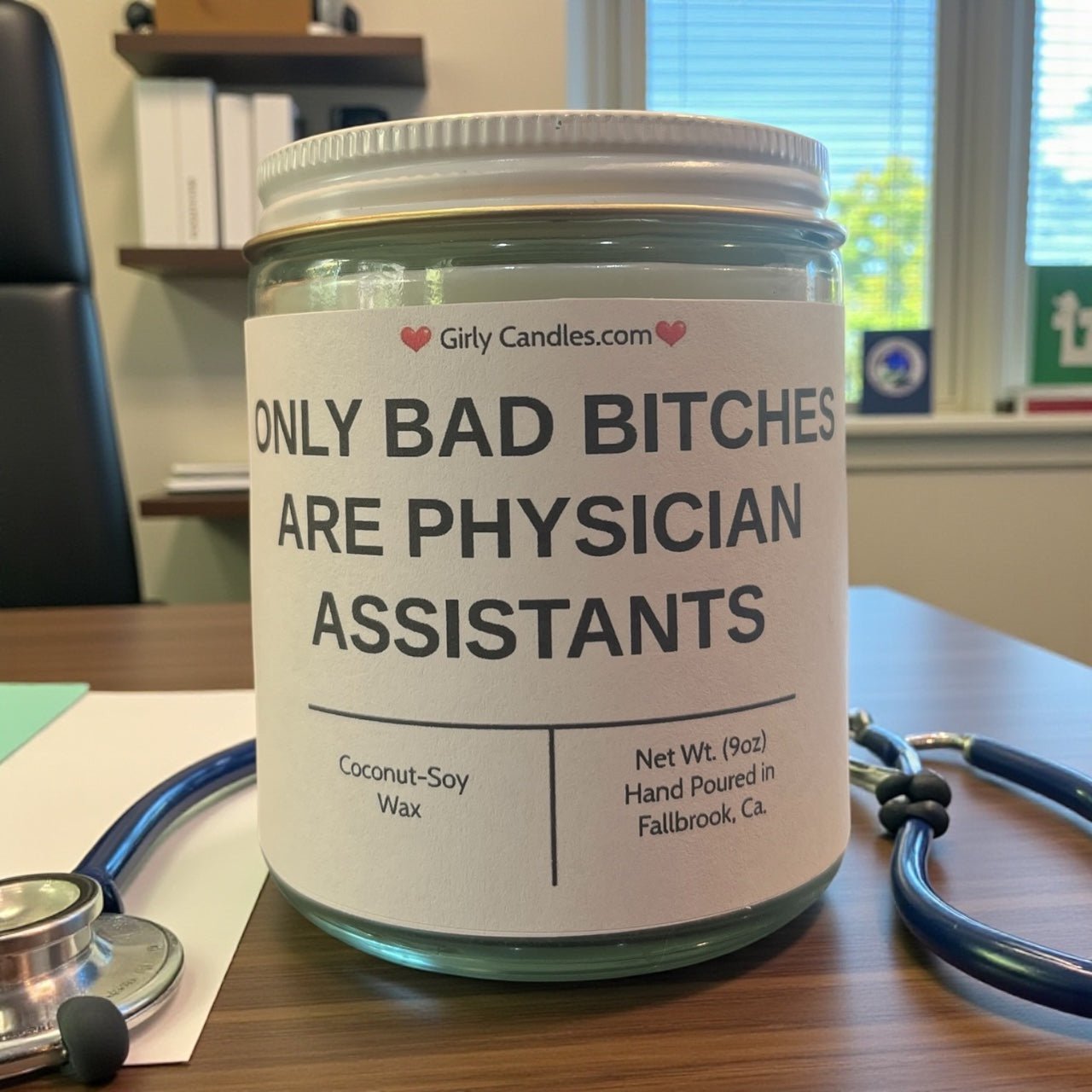 Only Bad Bitches are Physician Assistants - Girly Candles