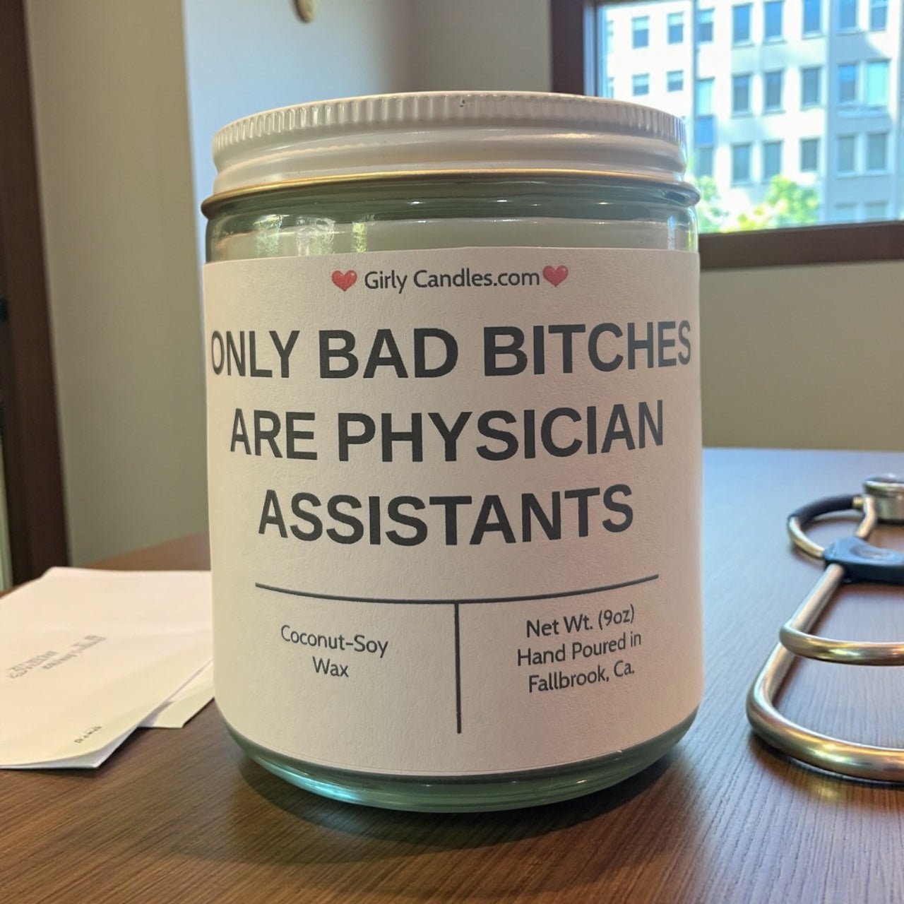 Only Bad Bitches are Physician Assistants - Girly Candles