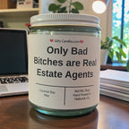 Only Bad Bitches are Real Estate Agents - Girly Candles