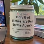 Only Bad Bitches are Real Estate Agents - Girly Candles