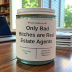 Only Bad Bitches are Real Estate Agents - Girly Candles
