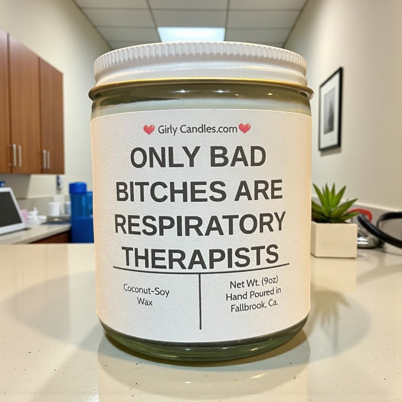 Only Bad Bitches are Respiratory Therapists - Girly Candles