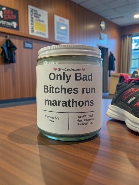 Only Bad Bitches run marathons - Girly Candles