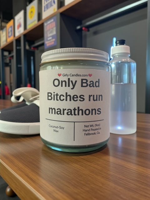 Only Bad Bitches run marathons - Girly Candles