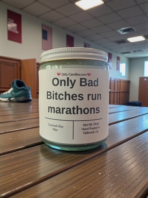 Only Bad Bitches run marathons - Girly Candles