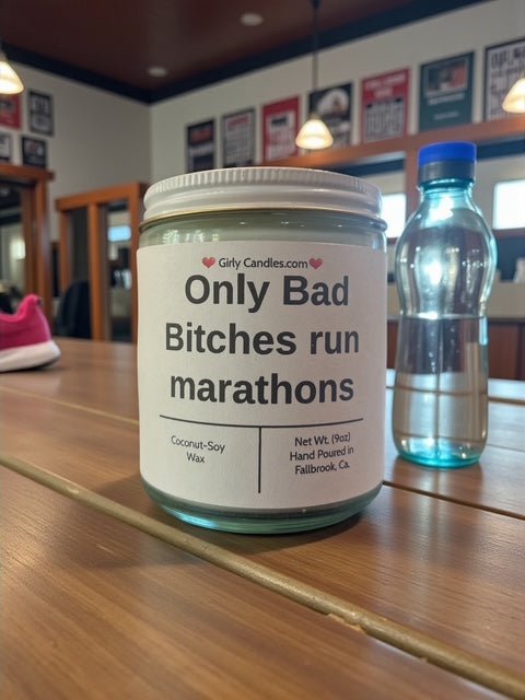 Only Bad Bitches run marathons - Girly Candles