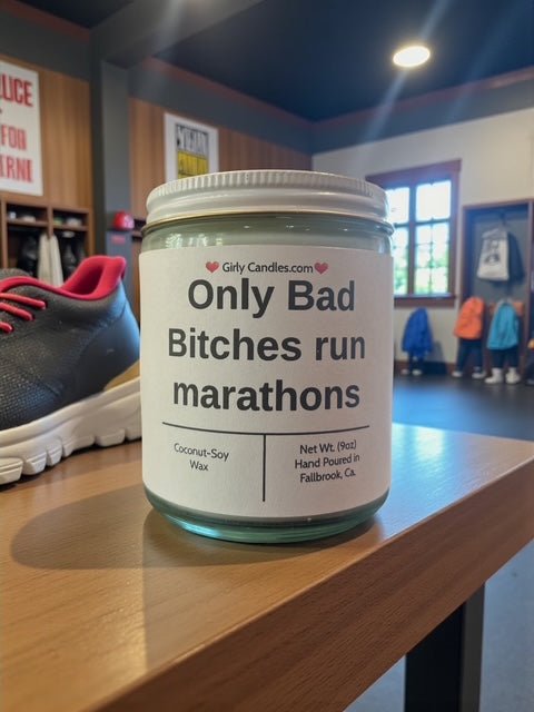 Only Bad Bitches run marathons - Girly Candles