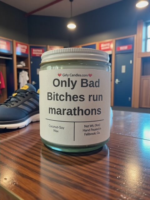 Only Bad Bitches run marathons - Girly Candles