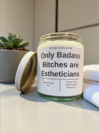 Only Badass Bitches are Estheticians - Girly Candles