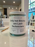 Only hot Bitches are Lash Technicians - Girly Candles