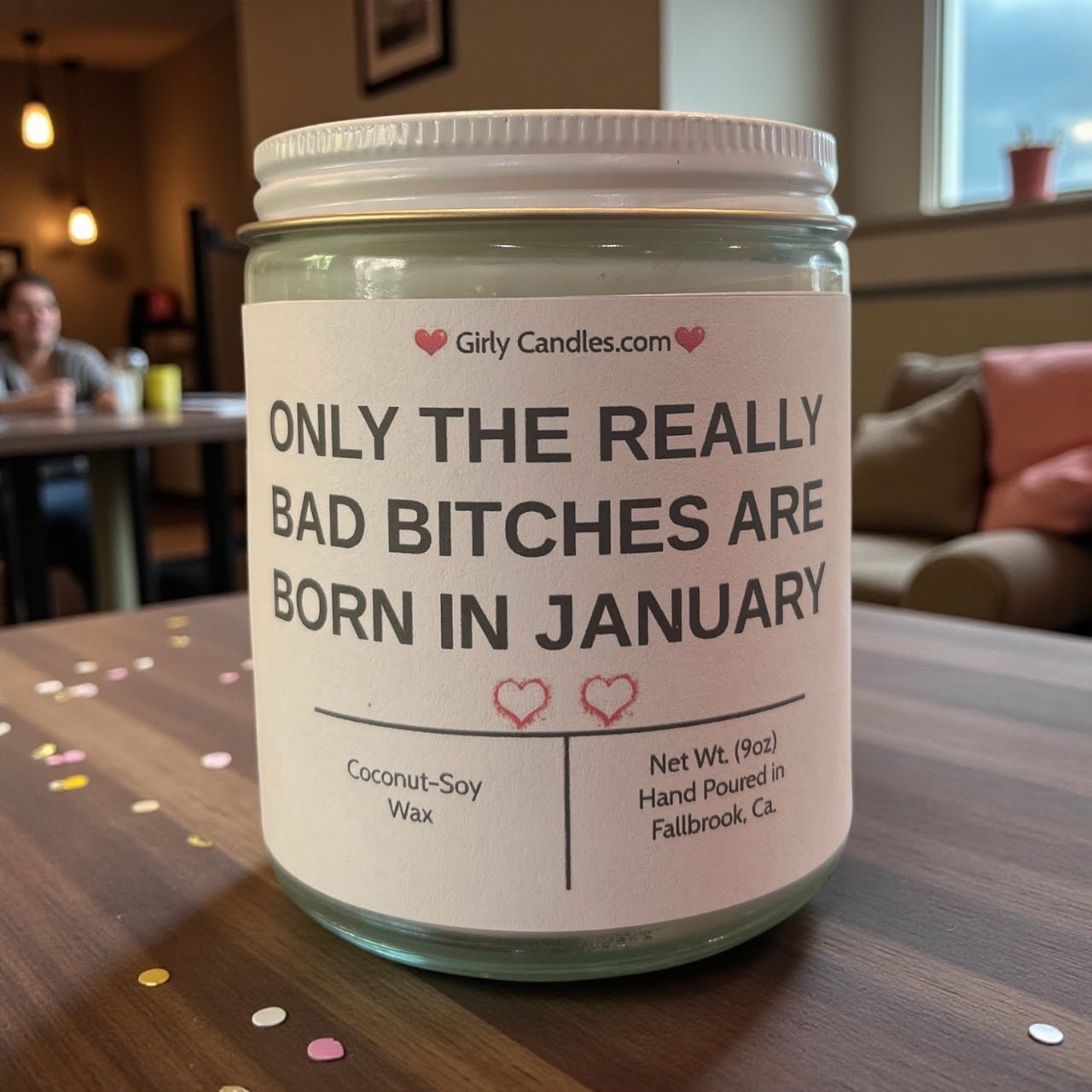 Only the Really Bad Bitches are Born in January - Girly Candles