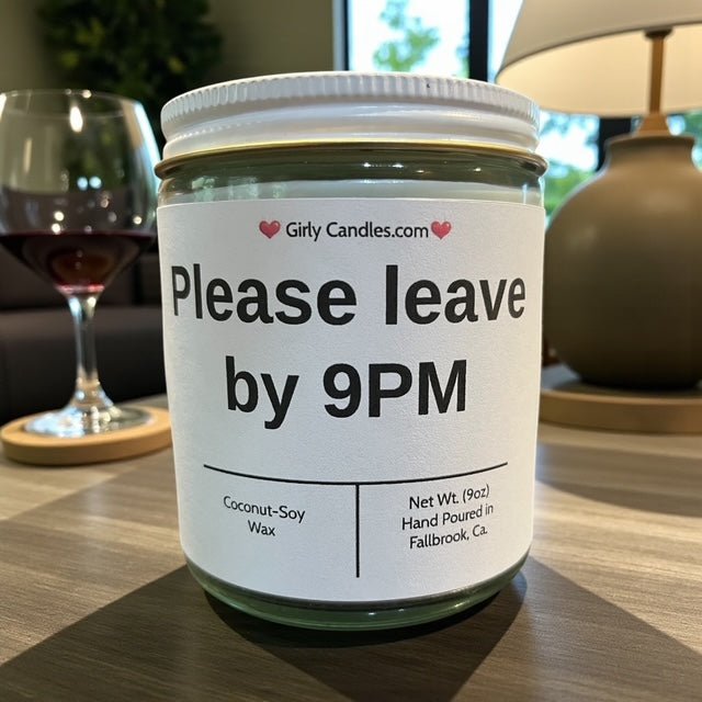 Please leave by 9PM - Girly Candles