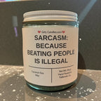 Sarcasm: Because Beating People is Illegal - Girly Candles
