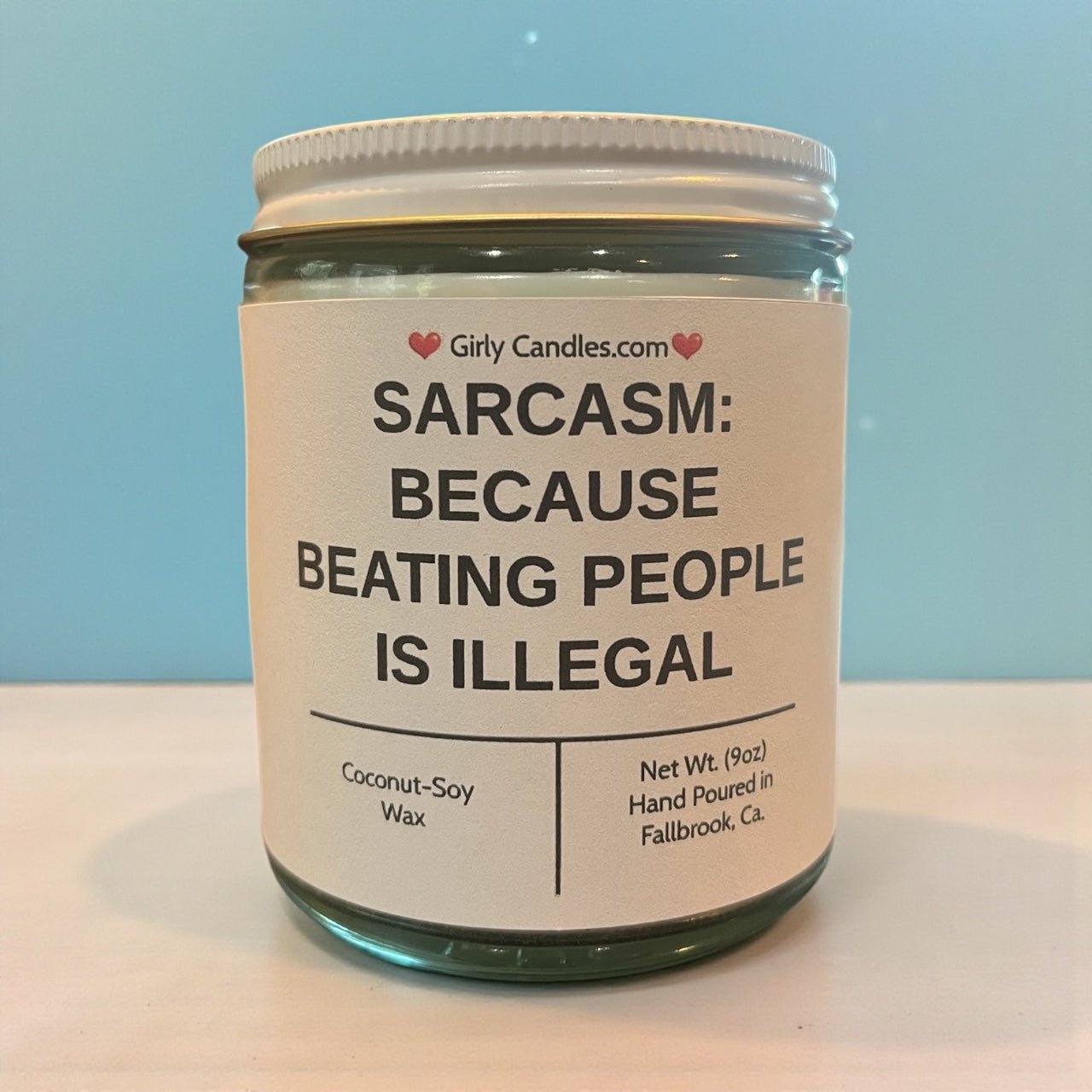 Sarcasm: Because Beating People is Illegal - Girly Candles