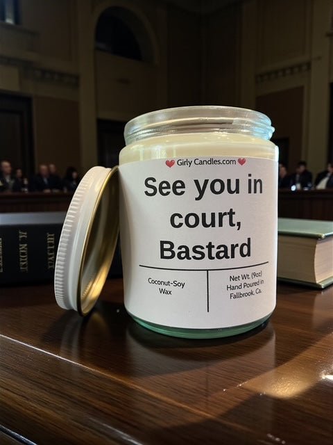 See you in court, Bastard - Girly Candles