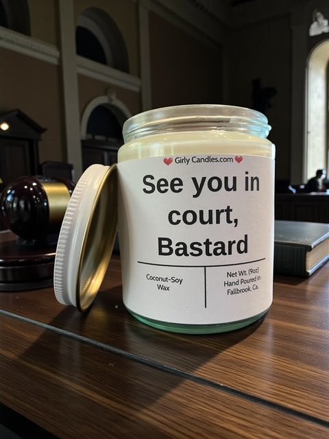 See you in court, Bastard - Girly Candles