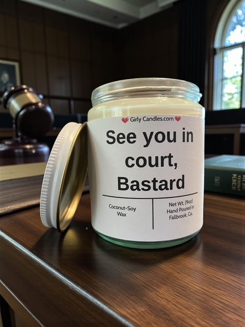 See you in court, Bastard - Girly Candles