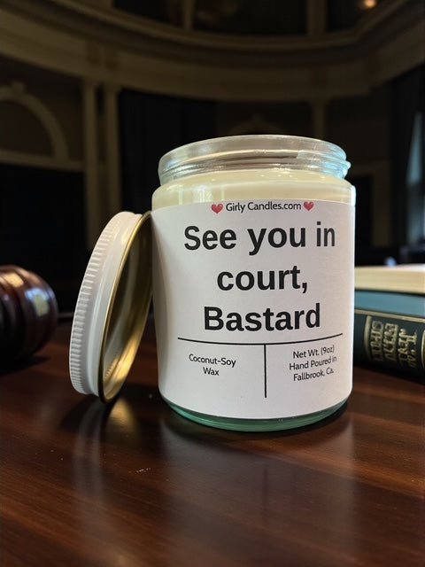 See you in court, Bastard - Girly Candles
