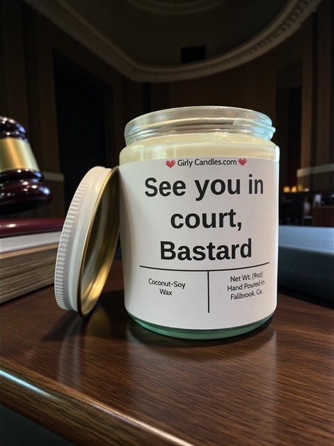 See you in court, Bastard - Girly Candles