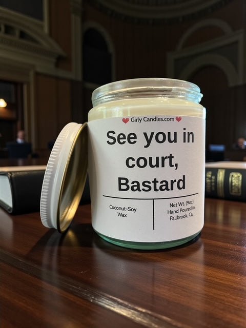 See you in court, Bastard - Girly Candles
