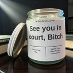 See you in court, Bitch - Girly Candles