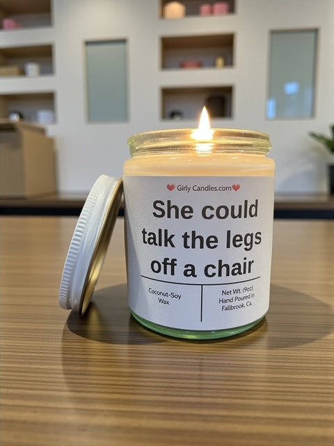 She could talk the legs off a chair - Girly Candles