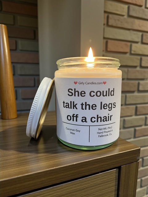 She could talk the legs off a chair - Girly Candles