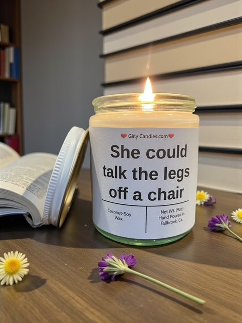 She could talk the legs off a chair - Girly Candles
