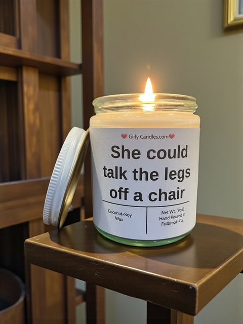 She could talk the legs off a chair - Girly Candles