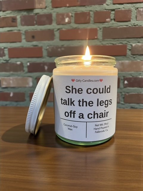 She could talk the legs off a chair - Girly Candles