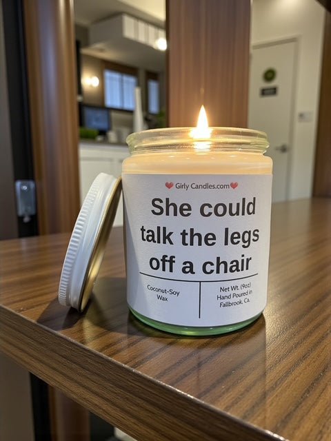 She could talk the legs off a chair - Girly Candles