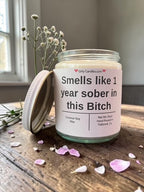 Smells like 1 year sober in this Bitch - Girly Candles