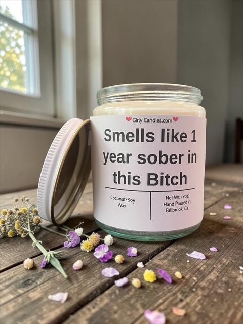 Smells like 1 year sober in this Bitch - Girly Candles
